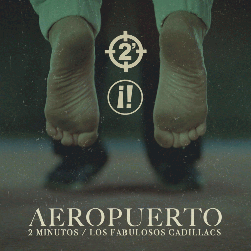 2 Minutos : Aeropuerto (ft. Los Fabulosos Cadillacs)